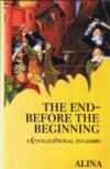 The End Before the Beginning, A Civilizational Invasion
